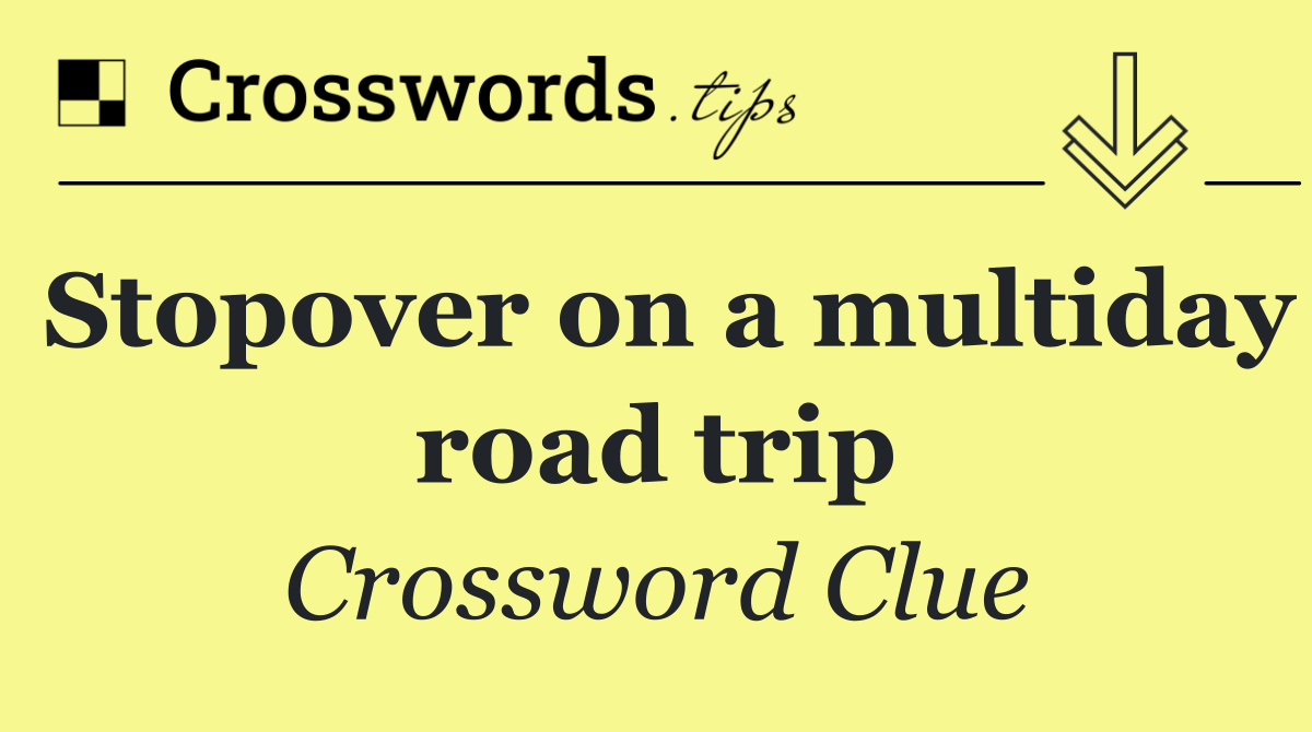 Stopover on a multiday road trip