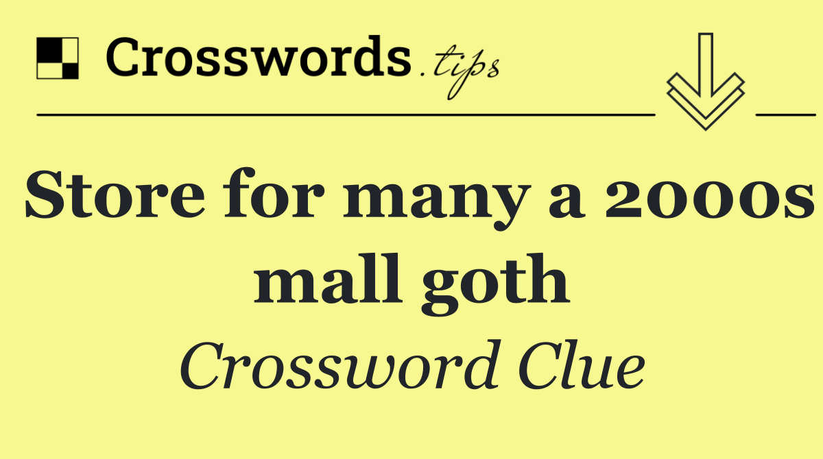 Store for many a 2000s mall goth