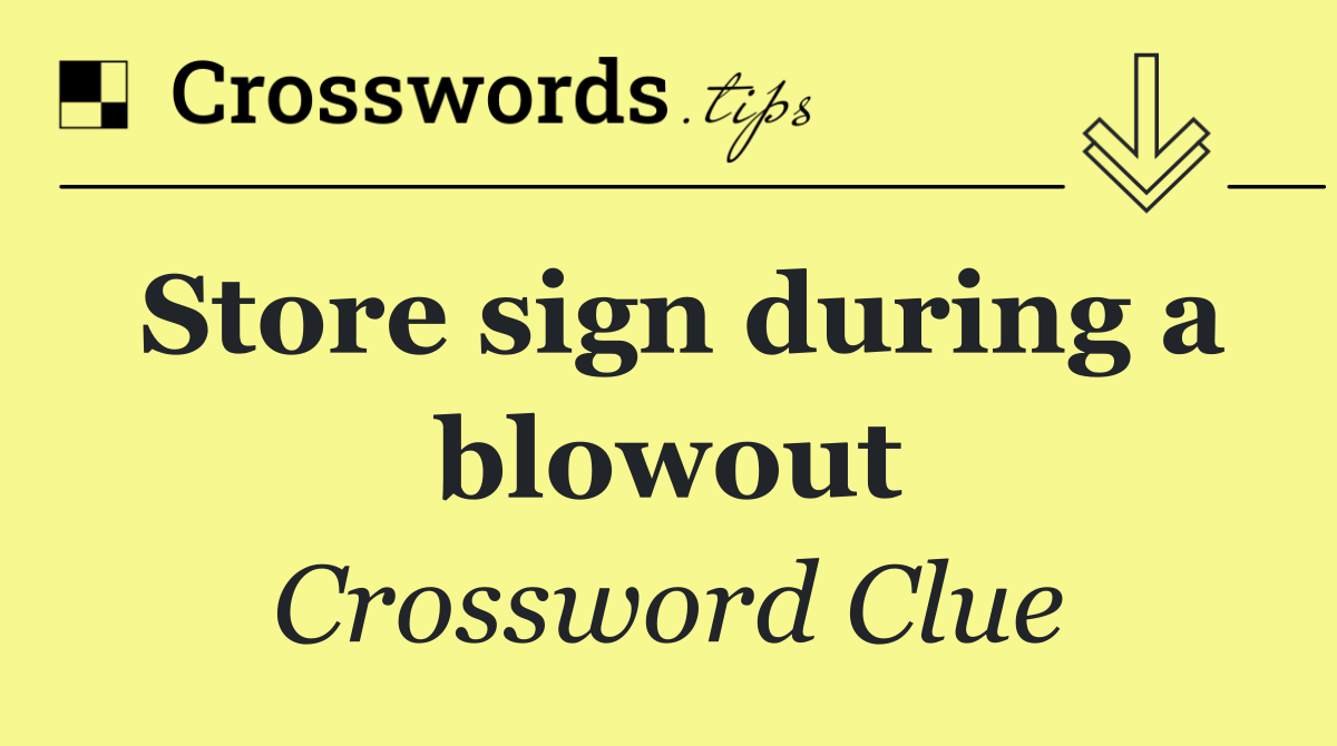 Store sign during a blowout