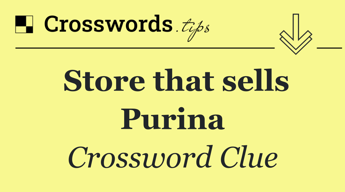 Store that sells Purina