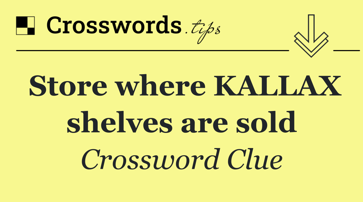 Store where KALLAX shelves are sold