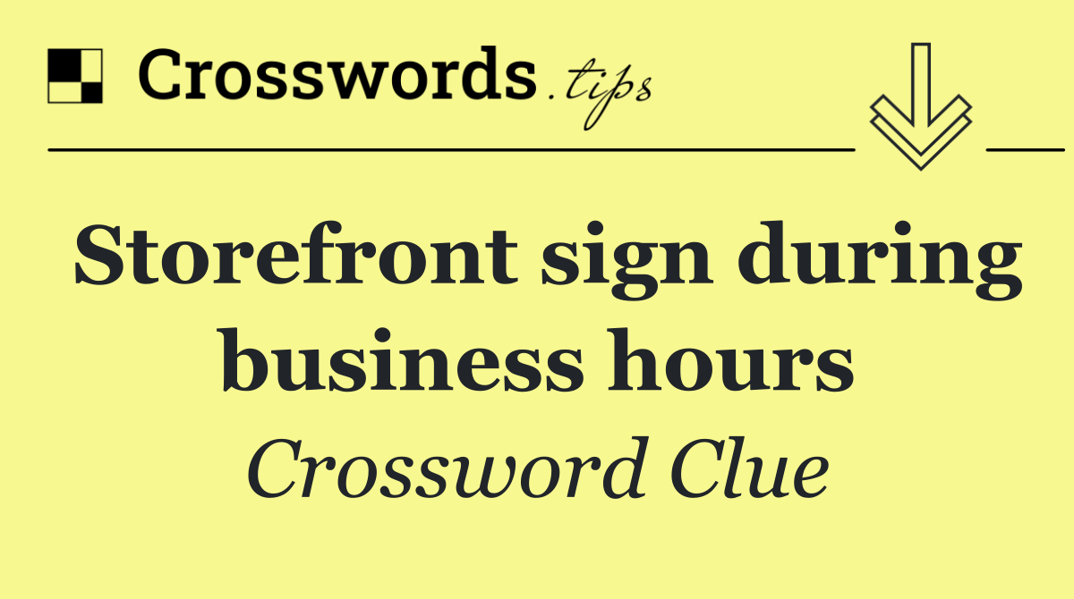 Storefront sign during business hours