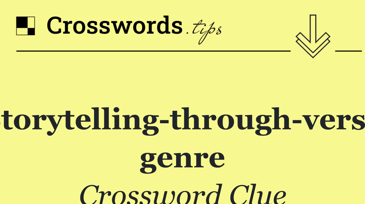 Storytelling through verse genre