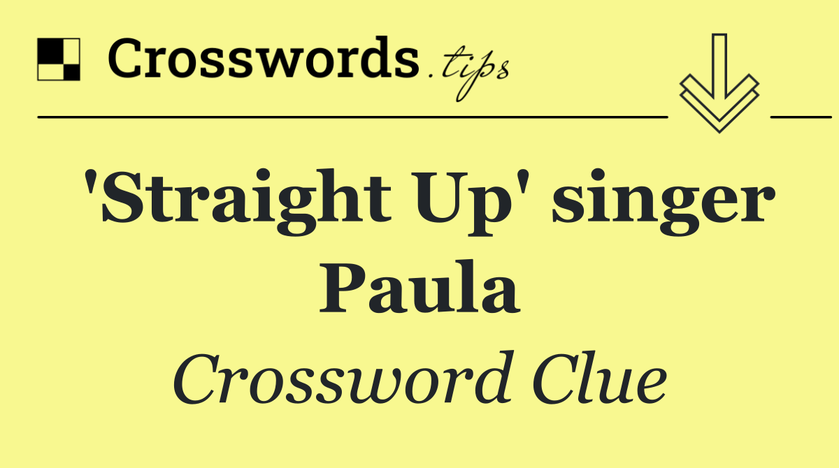 'Straight Up' singer Paula