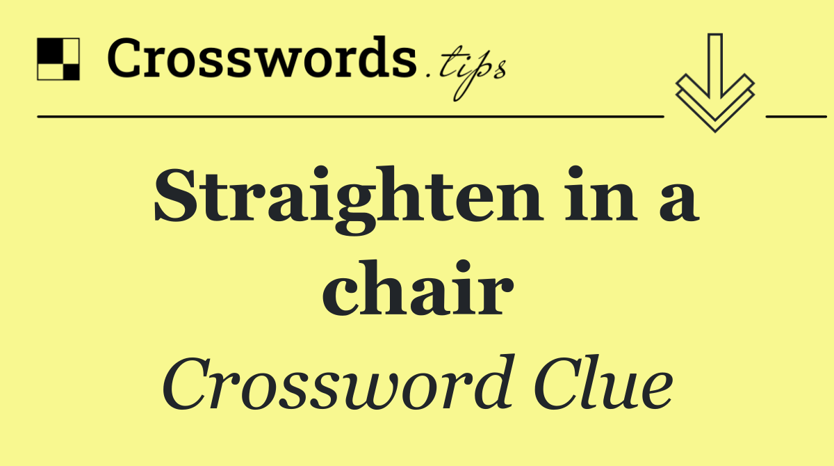 Straighten in a chair