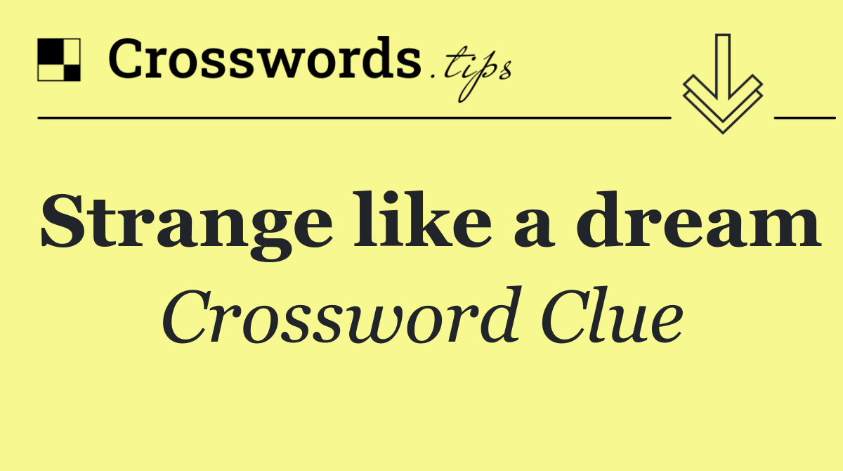 Strange like a dream