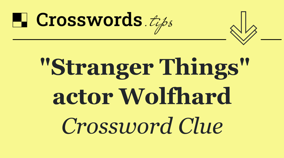 "Stranger Things" actor Wolfhard