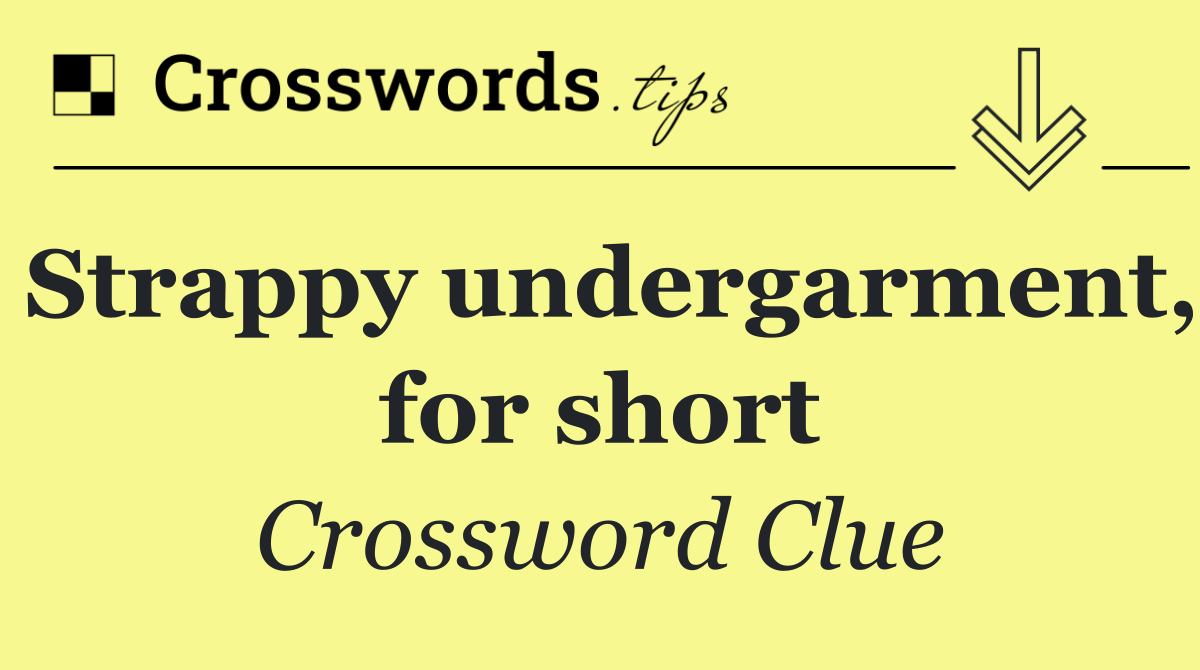 Strappy undergarment, for short