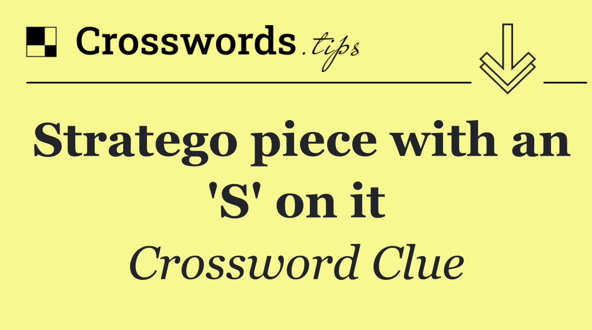 Stratego piece with an 'S' on it