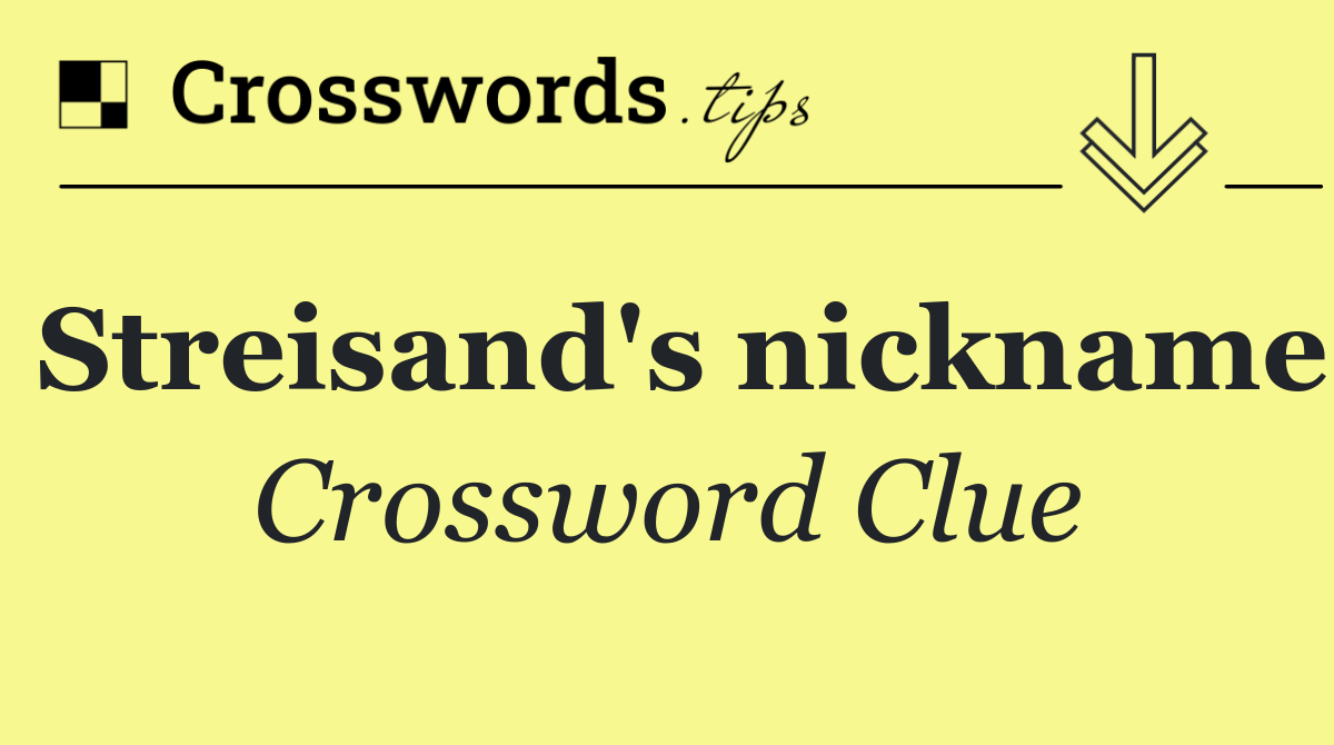 Streisand's nickname