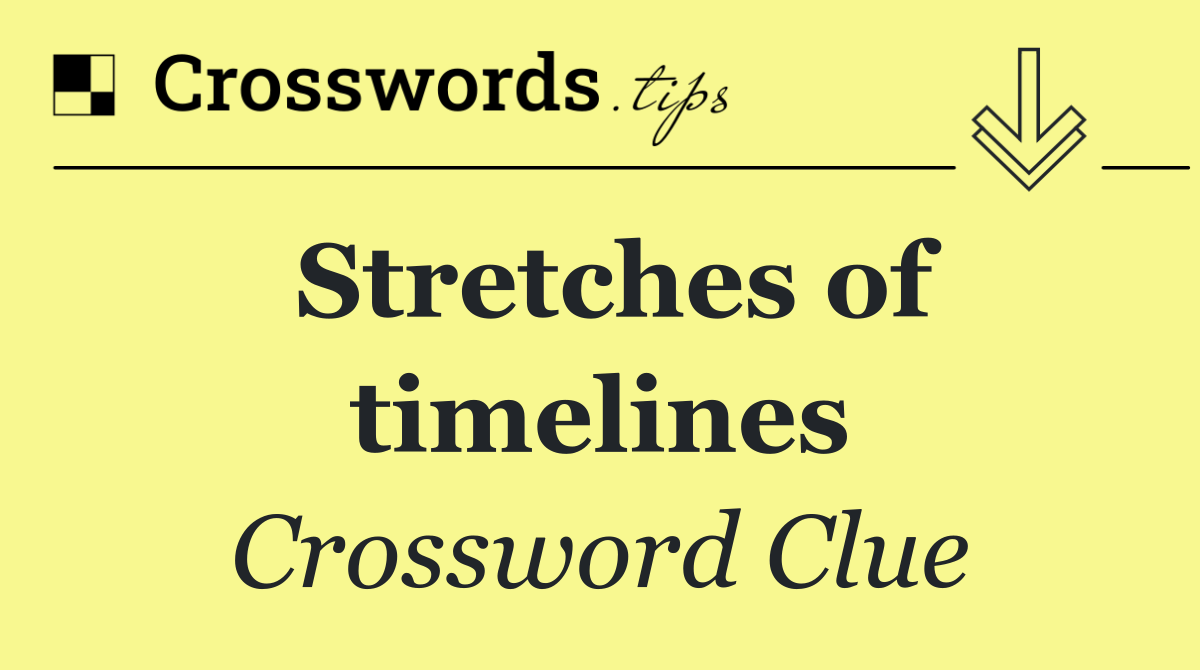 Stretches of timelines