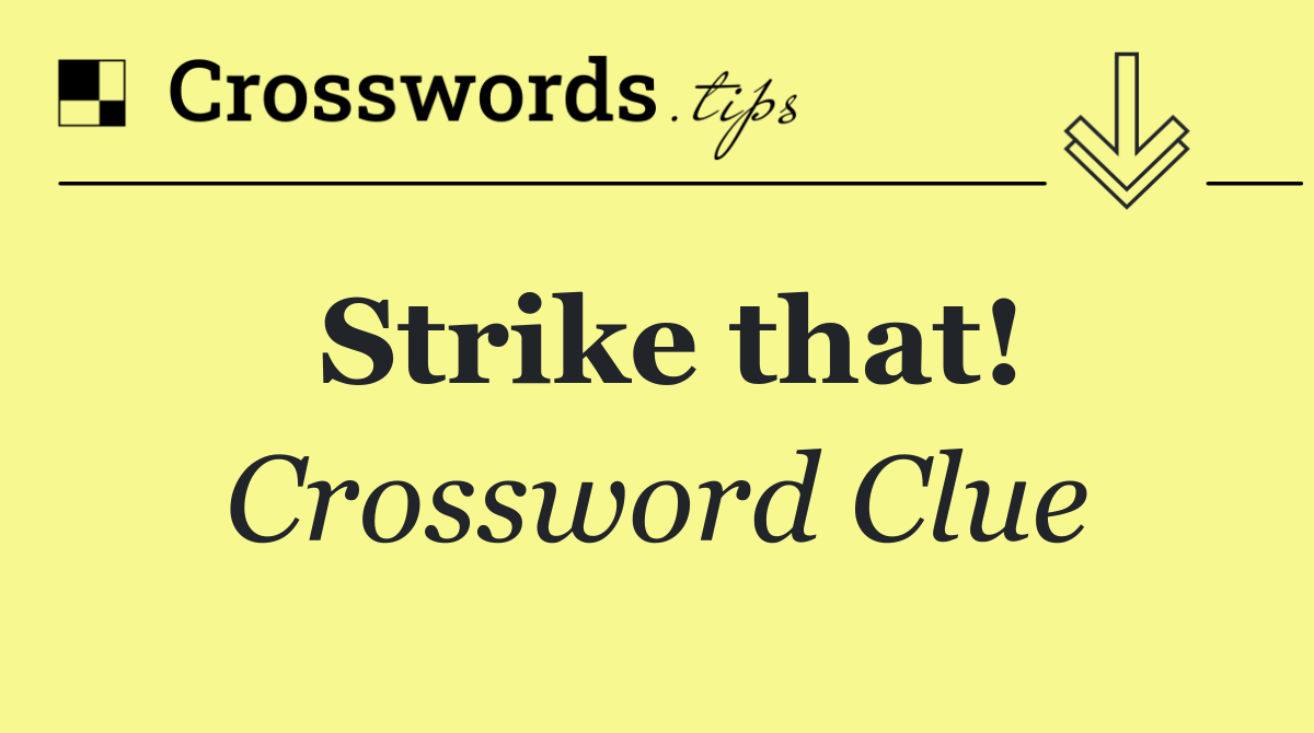 Strike that!