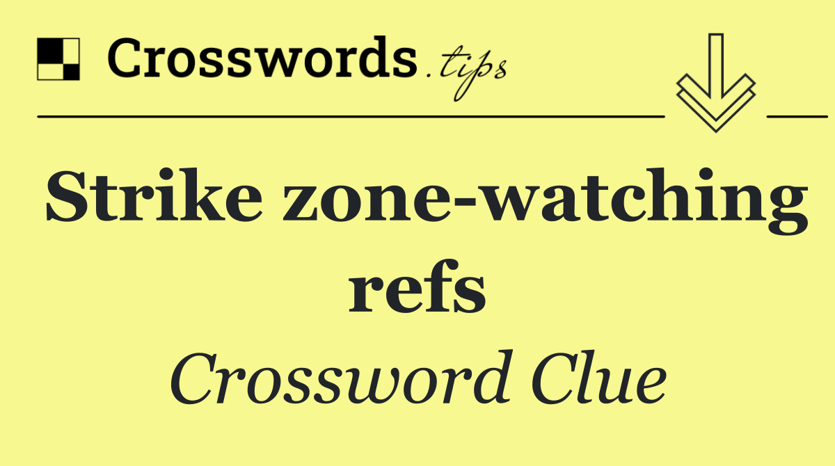 Strike zone watching refs