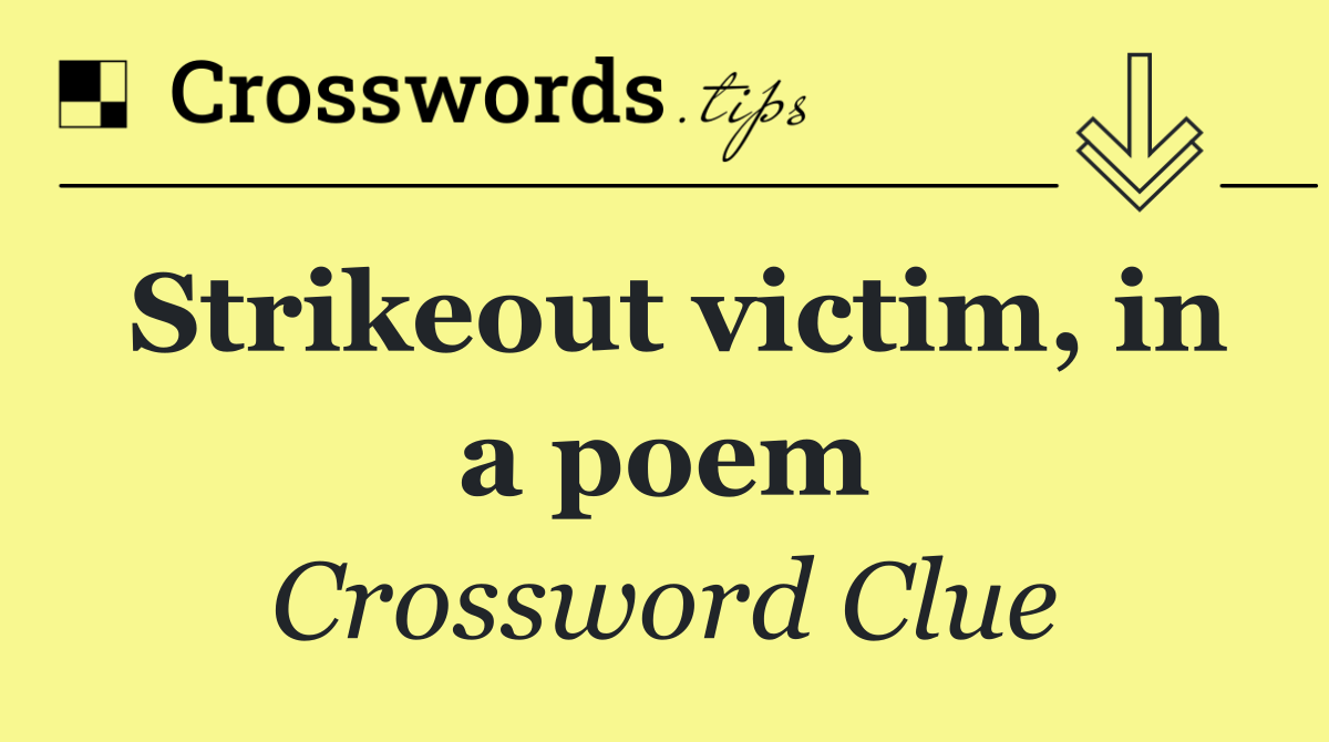 Strikeout victim, in a poem