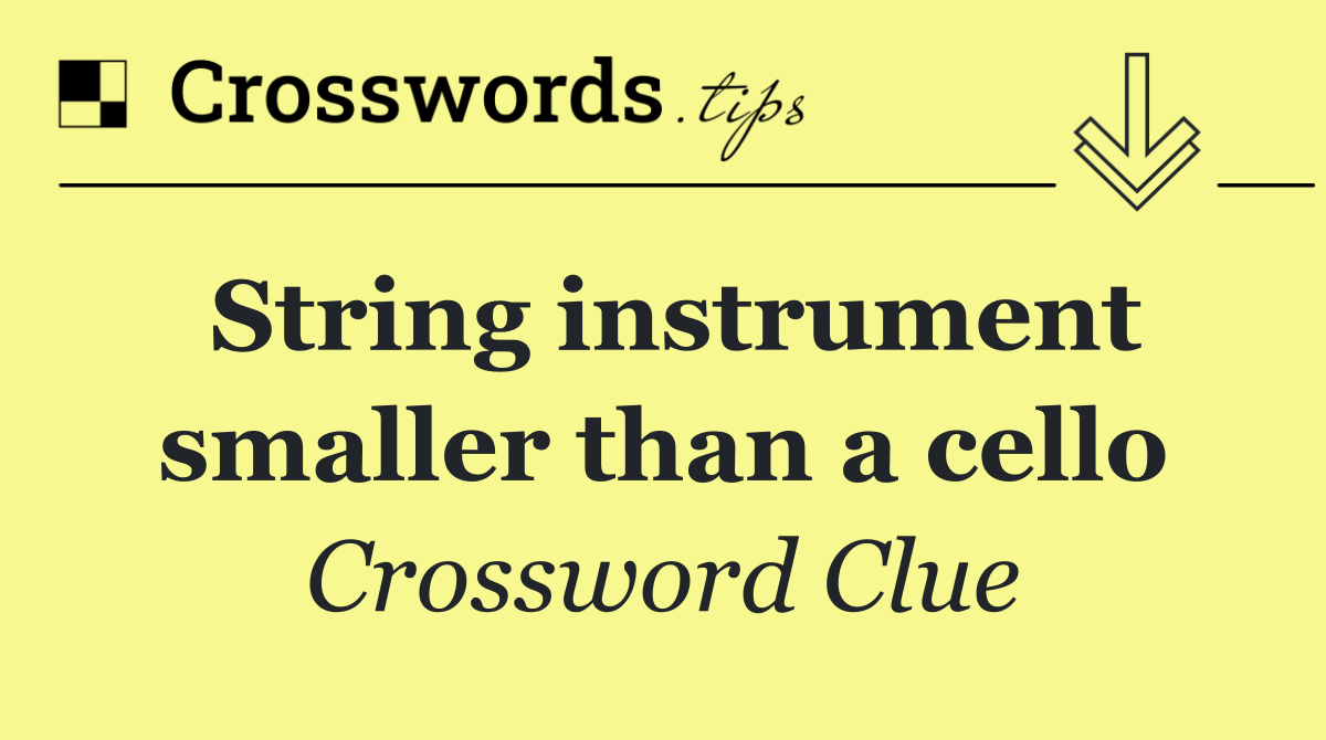 String instrument smaller than a cello