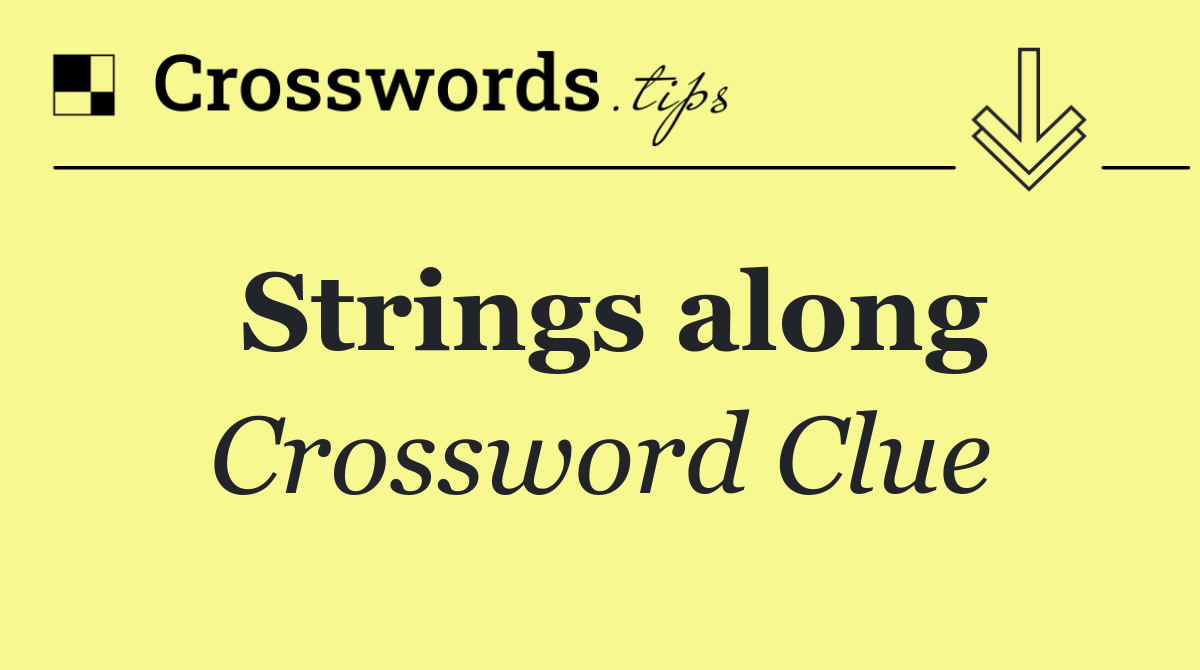 Strings along