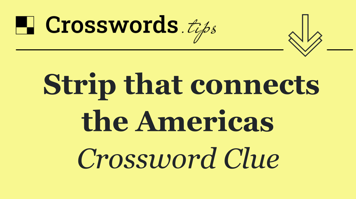 Strip that connects the Americas