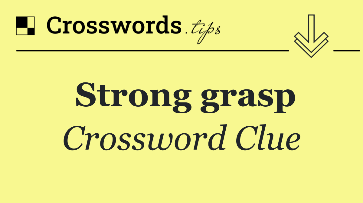 Strong grasp