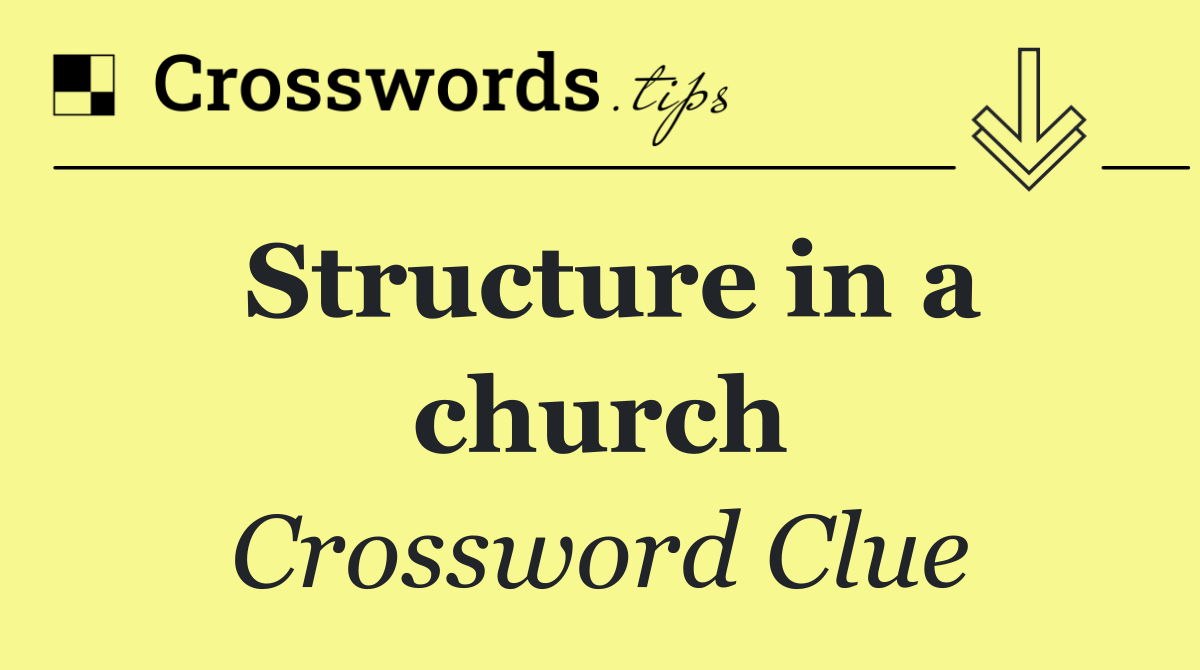 Structure in a church
