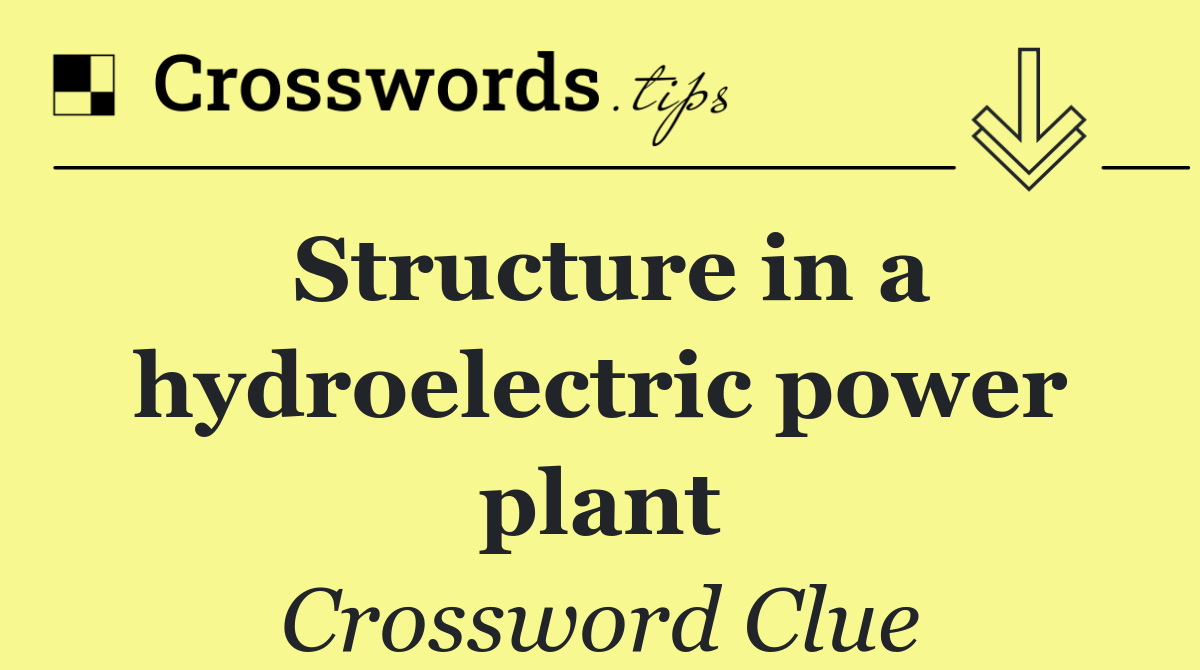 Structure in a hydroelectric power plant