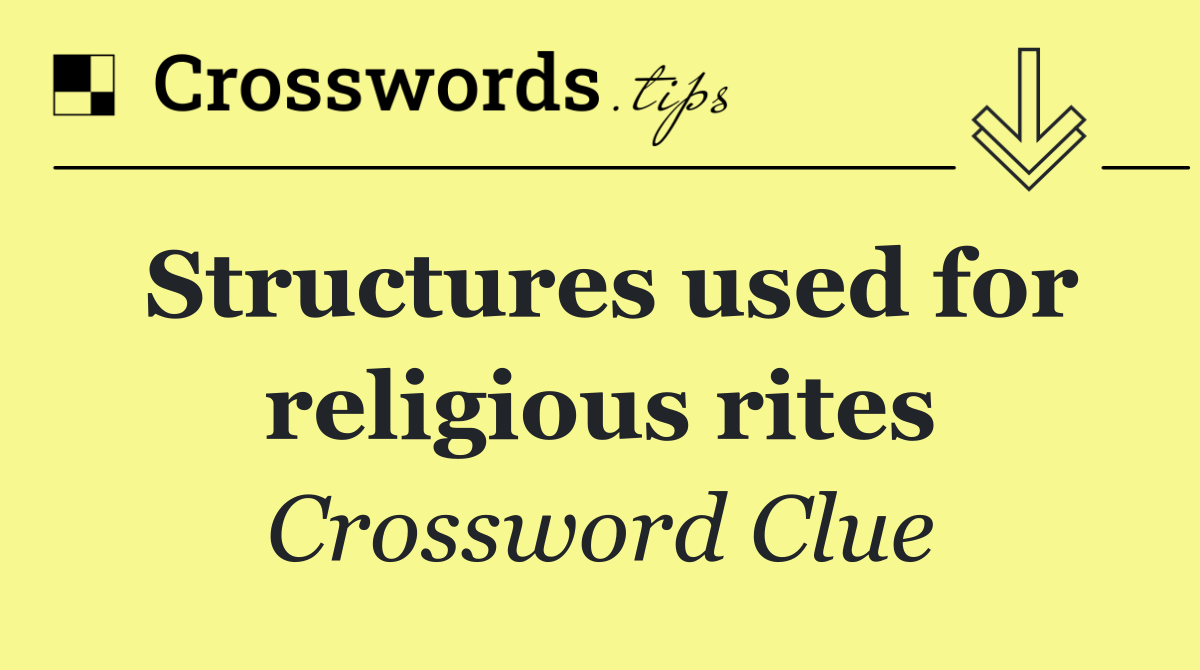 Structures used for religious rites