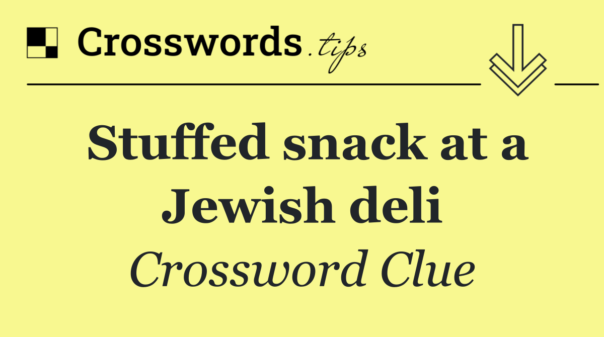 Stuffed snack at a Jewish deli