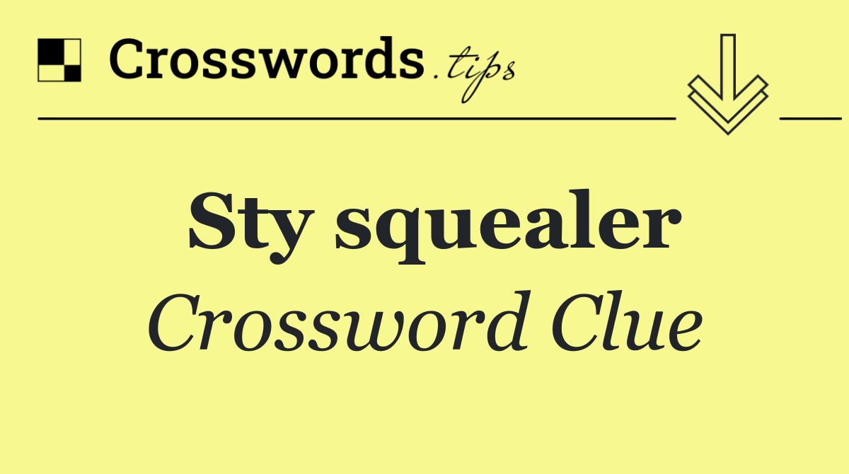 Sty squealer