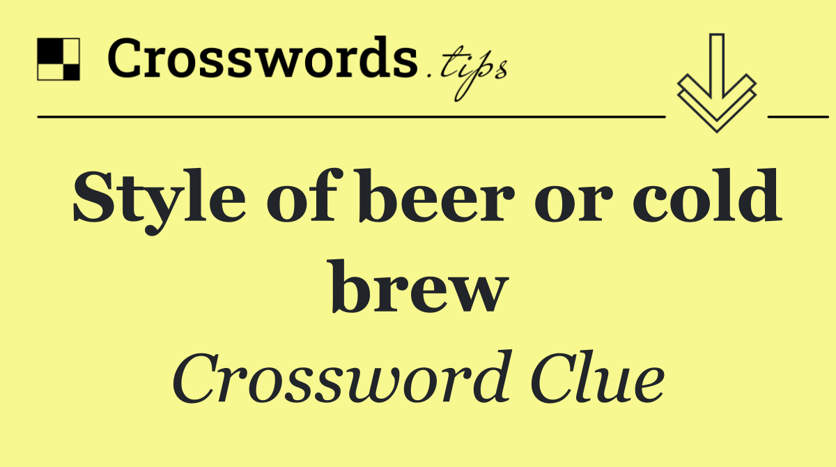 Style of beer or cold brew