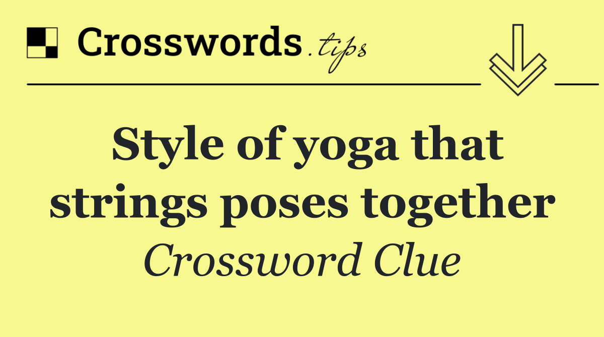 Style of yoga that strings poses together