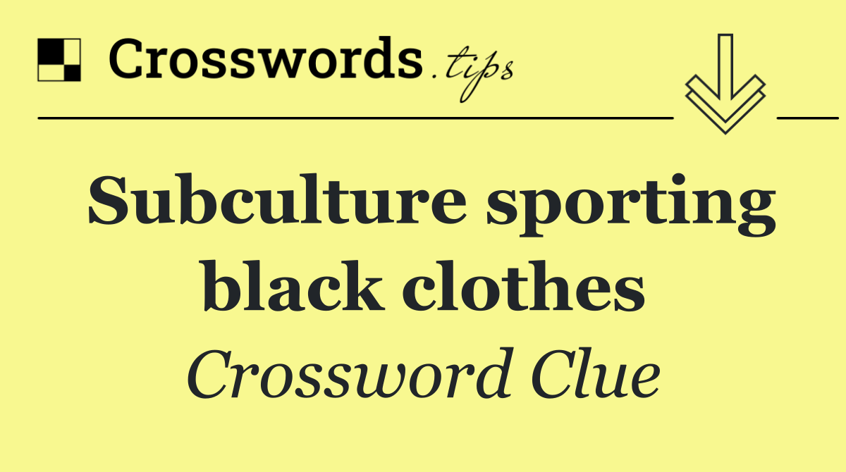 Subculture sporting black clothes