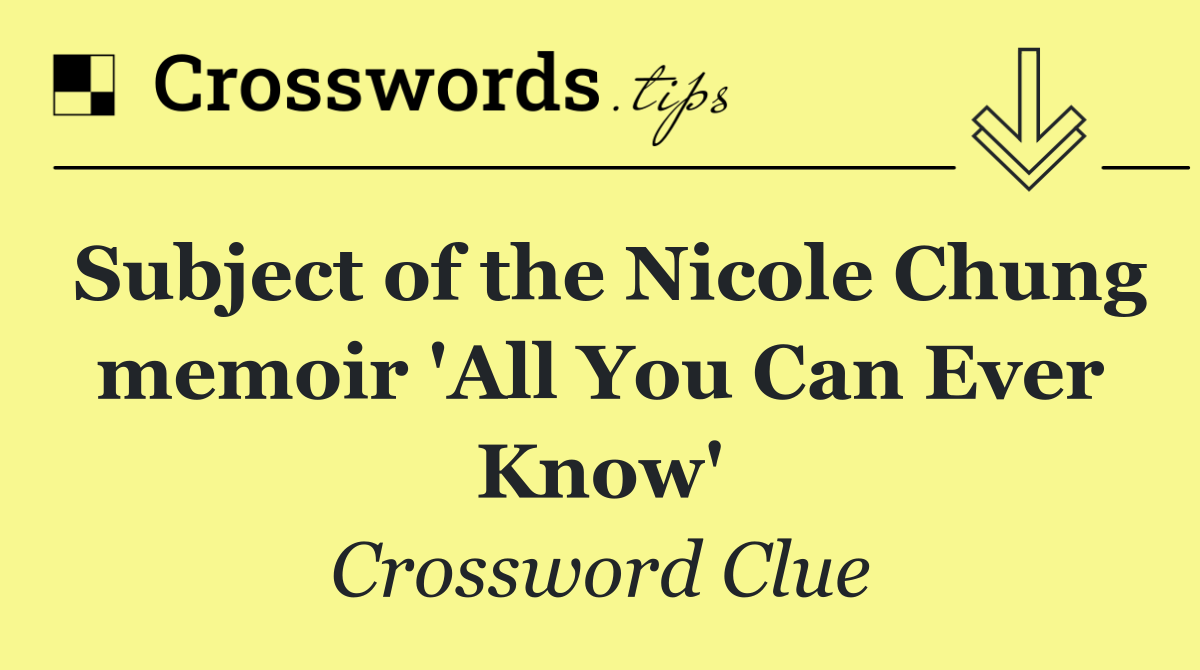 Subject of the Nicole Chung memoir 'All You Can Ever Know'