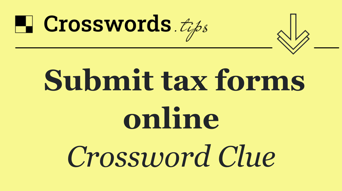 Submit tax forms online