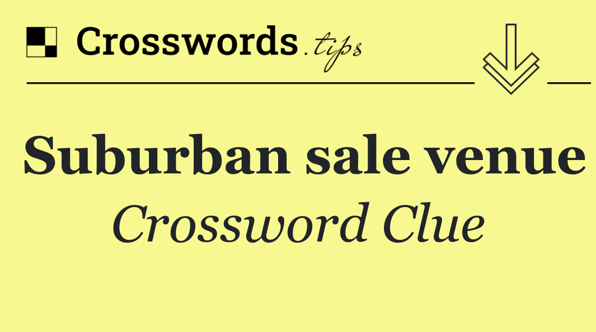 Suburban sale venue
