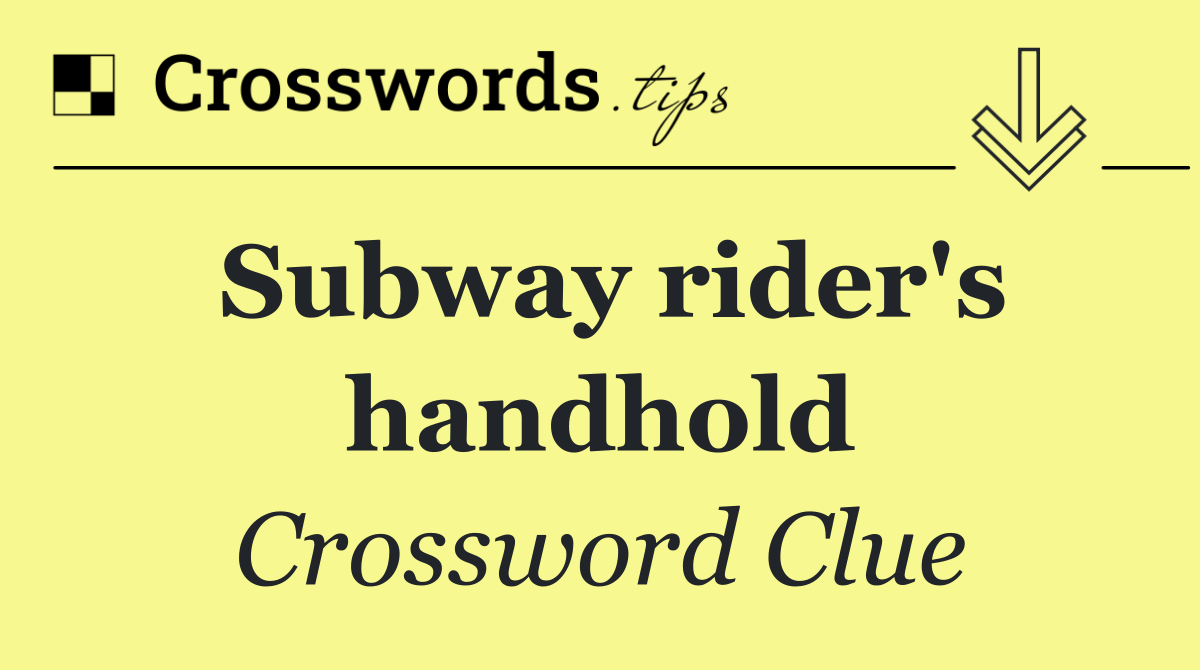 Subway rider's handhold