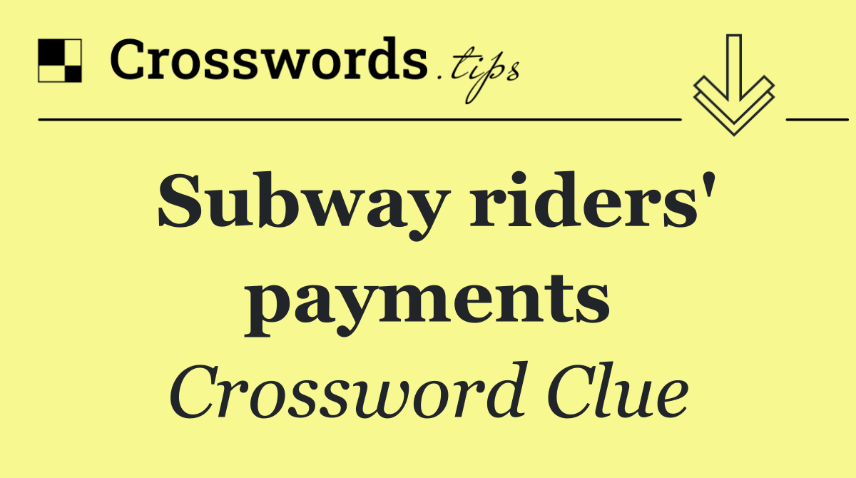 Subway riders' payments