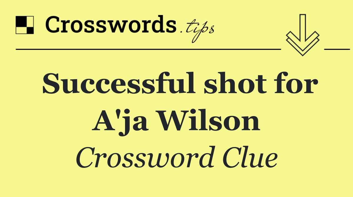 Successful shot for A'ja Wilson