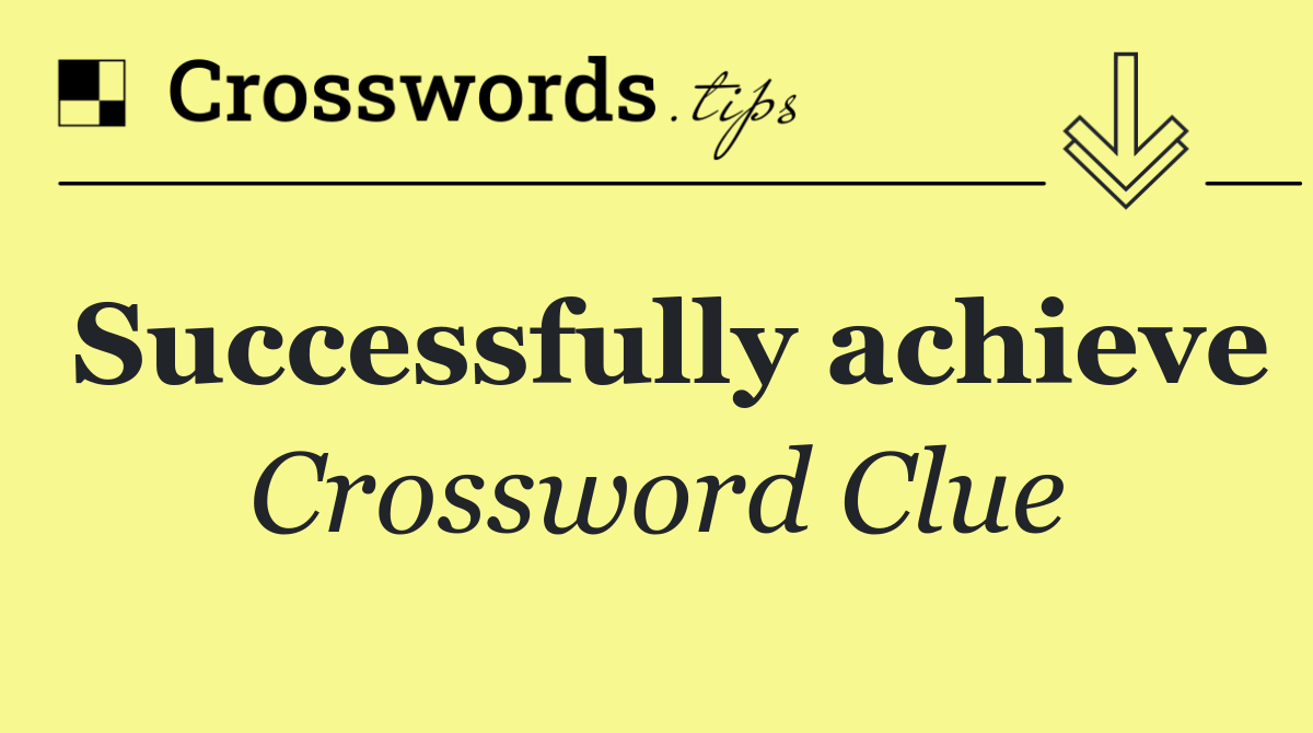 Successfully achieve