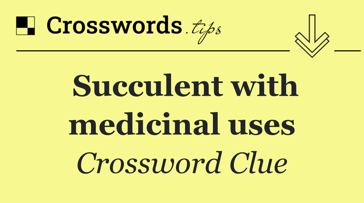 Succulent with medicinal uses