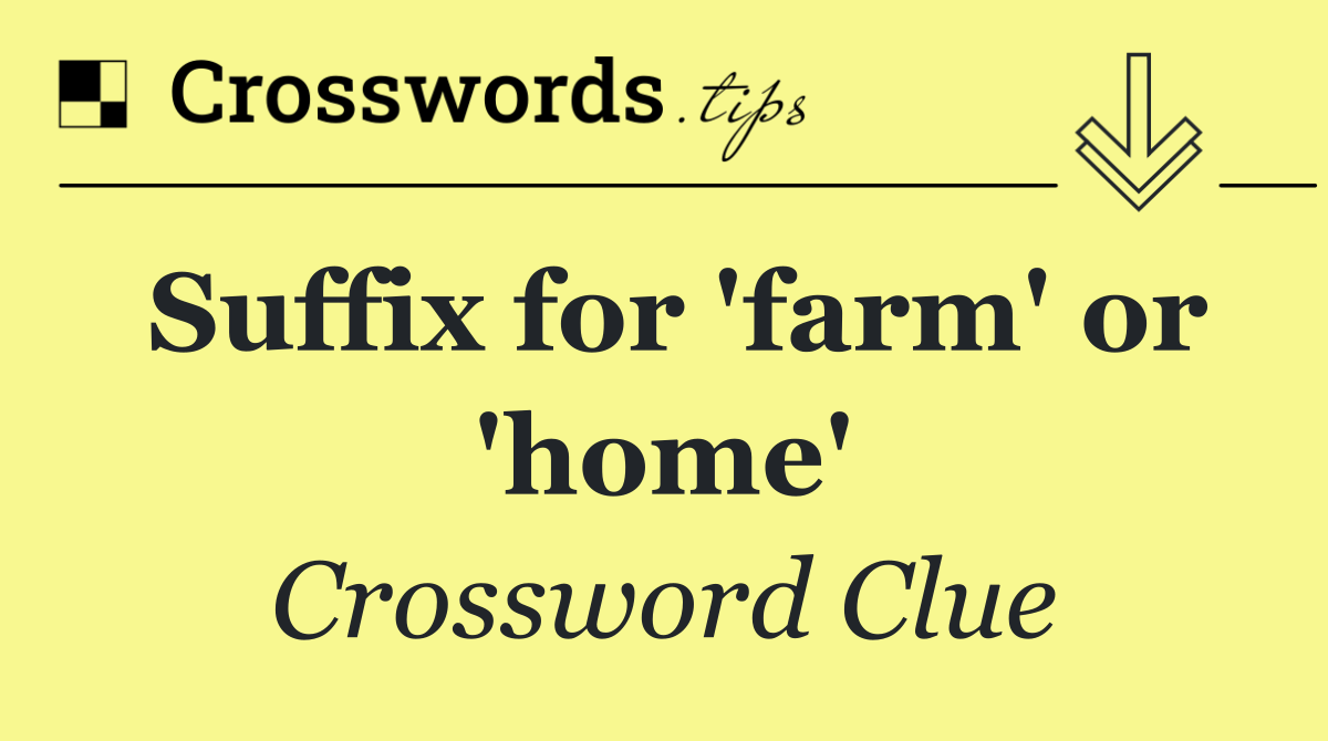 Suffix for 'farm' or 'home'