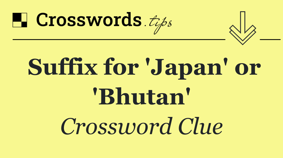 Suffix for 'Japan' or 'Bhutan'