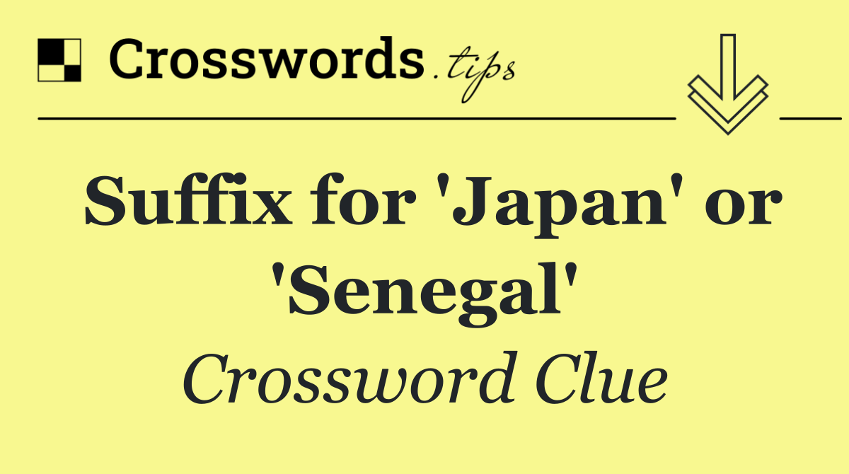 Suffix for 'Japan' or 'Senegal'