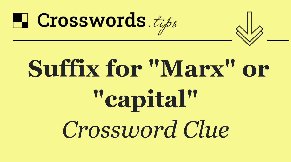 Suffix for "Marx" or "capital"