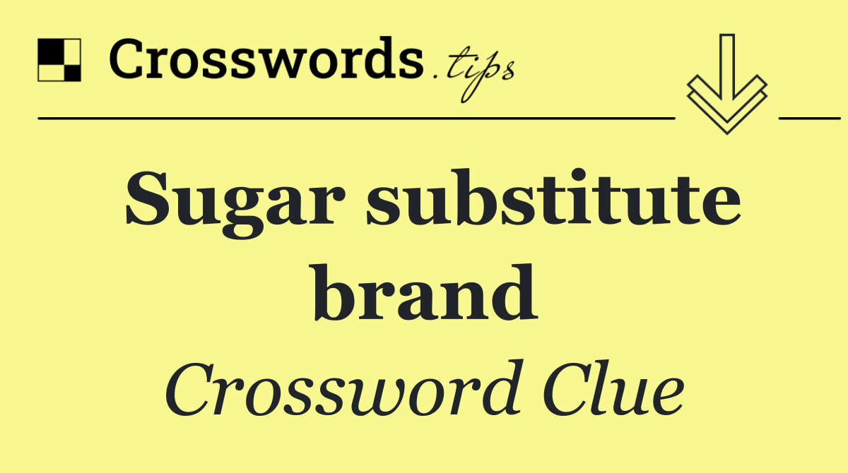 Sugar substitute brand