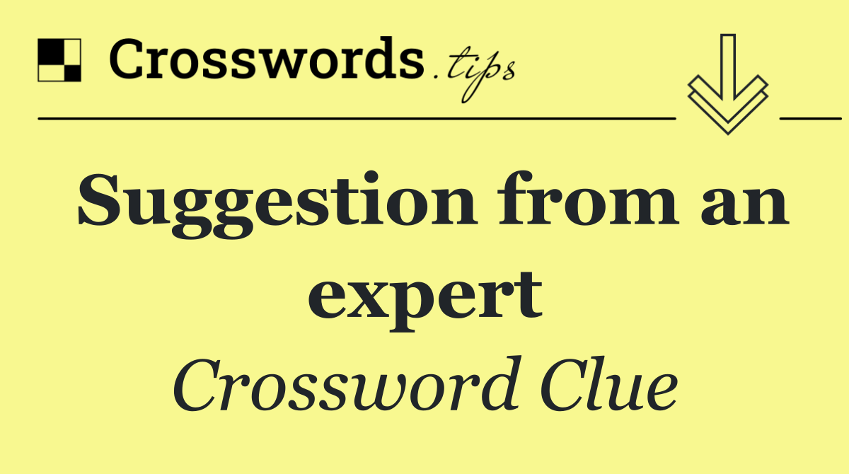 Suggestion from an expert