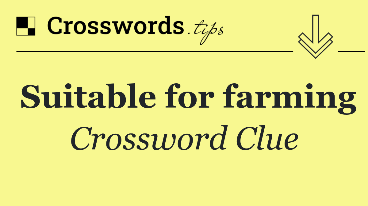 Suitable for farming