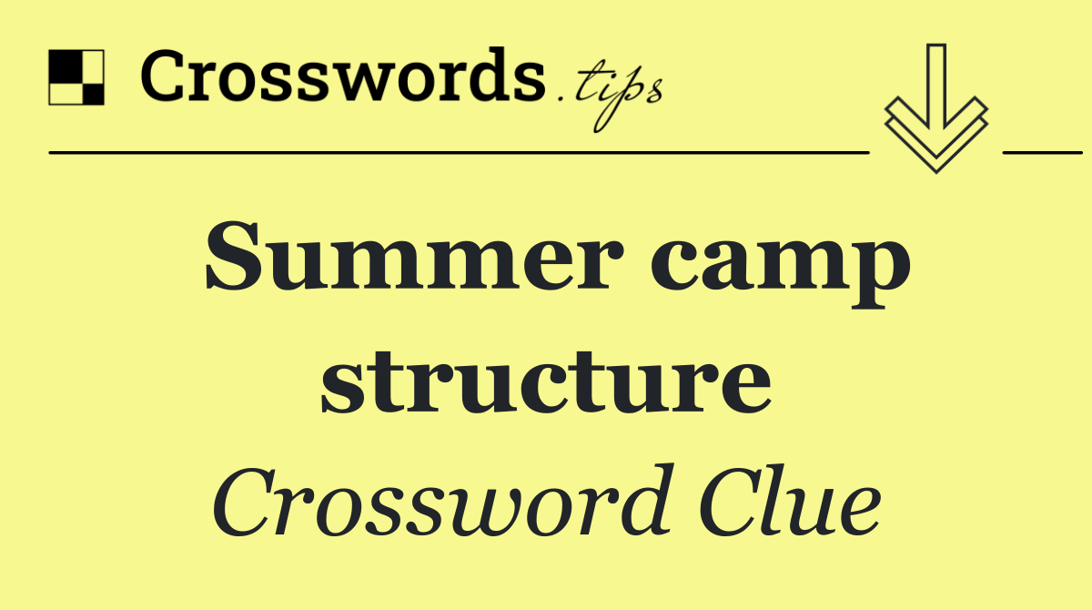 Summer camp structure