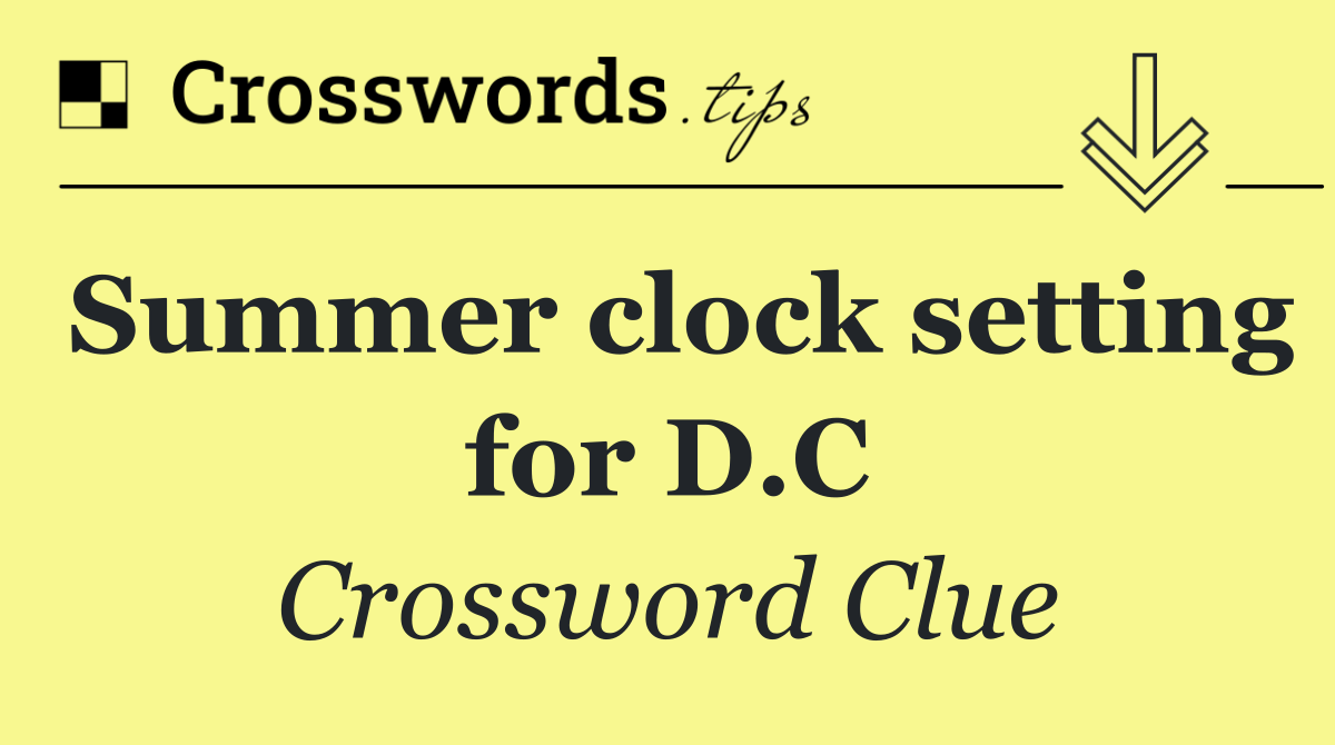 Summer clock setting for D.C