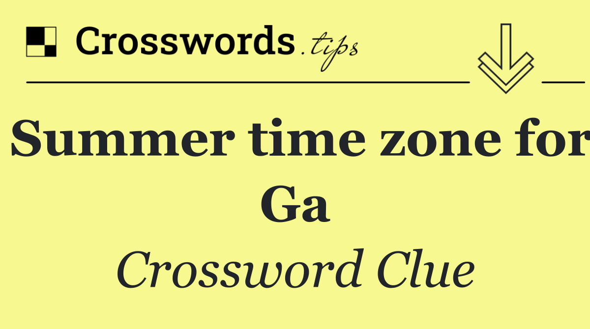 Summer time zone for Ga