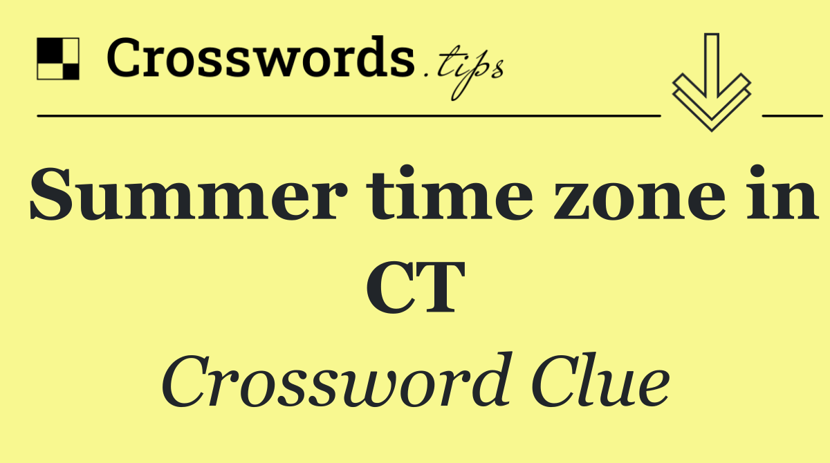 Summer time zone in CT