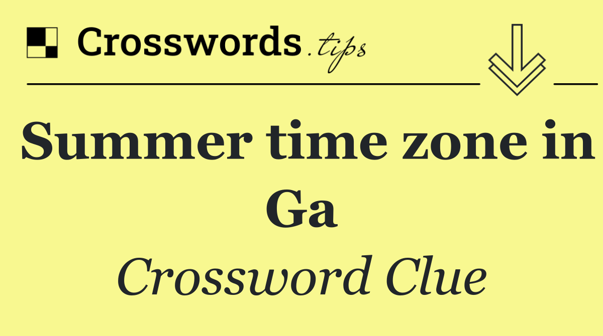 Summer time zone in Ga
